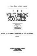 World's Emerging Stock Markets: Structure, Development, Regulations and Opportunities - Park, Keith K (Editor), and Van Agtmael, Antoine