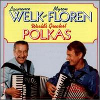 World's Greatest Polkas - Lawrence Welk/Myron Floren