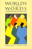 Worlds in Our Words: Contemporary American Women Writers