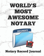 World's Most Awesome Notary: Notary Public Logbook Journal Log Book Record Book, 8.5 by 11 Large, Funny Cover, White Marble