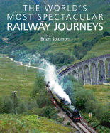 World's Most Spectacular Railway Journeys