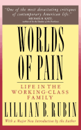 Worlds of Pain: Life in the Working-Class Family