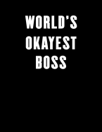World's Okayest Boss: Lined Notebook Journal for Everyone 100 Pages