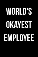 World's Okayest Employee: Blank Lined Journal