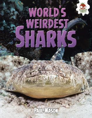 World's Weirdest Sharks - Mason, Paul