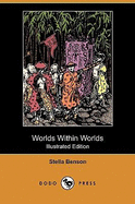 Worlds Within Worlds (Illustrated Edition) (Dodo Press)