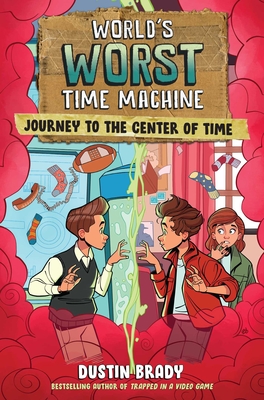 World's Worst Time Machine: Journey to the Center of Time Volume 3 - Brady, Dustin