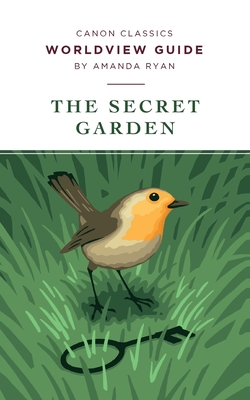 Worldview Guide for The Secret Garden - Ryan, Amanda