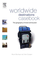 Worldwide Destinations Casebook: The Geography of Travel and Tourism - Boniface, Brian G, and Cooper, Chris