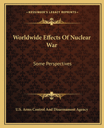 Worldwide Effects of Nuclear War: Some Perspectives