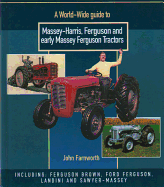 Worldwide Guide to Massey Harris, Ferguson and Early Massey Ferguson Tractors