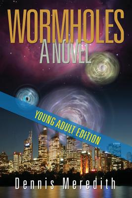Wormholes Young Adult Edition - Meredith, Dennis