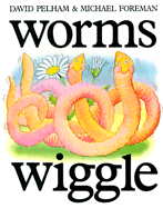 Worms Wiggle - Pelham, David