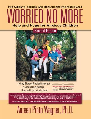 Worried No More: Help and Hope for Anxious Children - Wagner, Aureen Pinto