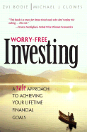 Worry-Free Investing: A Safe Approach to Achieving Your Lifetime Financial Goals