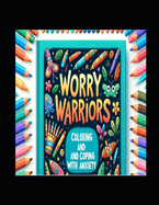 Worry Warriors: Coloring and Coping with Anxiety