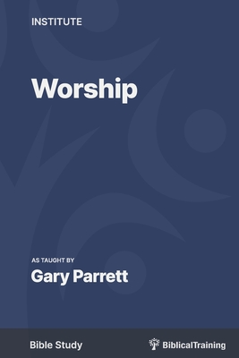 Worship: as taught by - Taylor, Edward C (Editor), and Parrett, Gary