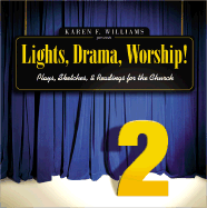 Worship!: Lights, Drama - Plays, Sketches, and Readings for the Church