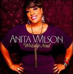 Worship Soul - Anita Wilson
