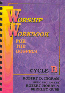 Worship Workbook for the Gospel: Cycle B