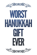 Worst Hanukkah Gift Ever: 110-Page Blank Lined Journal Hanukkah Gag Gift Idea