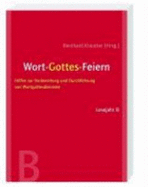 Wort-Gottes-Feiern, Lesejahr B. Hilfen Zur Vorbereitung Und Durchf?hrung Von Wortgottesdiensten Gebundene Ausgabe Von Sigrid M. Seiser (Herausgeber), Bernhard Krautter (Herausgeber), Dr. Wolfgang Raible (Autor), Thomas Schlager-Weidinger (Autor),...