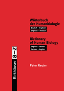 Worterbuch Der Humanbiologie / Dictionary of Human Biology: Deutsch -- Englisch / Englisch -- Deutsch. English -- German / German -- English