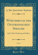 Worterbuch Der Ostfriesischen Sprache, Vol. 3: Q-Z, Nebst Nachtrag Und Indices (Classic Reprint)