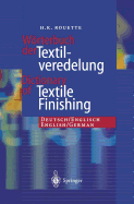 Worterbuch Der Textilveredelung / Dictionary of Textile Finishing: Deutsch/Englisch, English/German