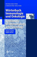 Worterbuch Immunologie Und Onkologie / Dictionary of Immunology and Oncology: Deutsch-Englisch. English-German