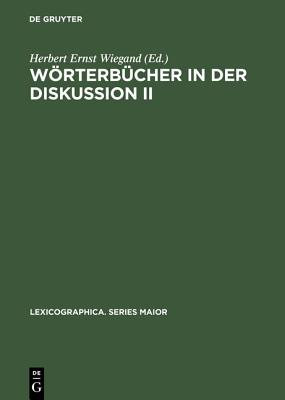 Worterbucher in Der Diskussion II: Vortrage Aus Dem Heidelberger Lexikographischen Kolloquium - Wiegand, Herbert Ernst, Pro (Editor)