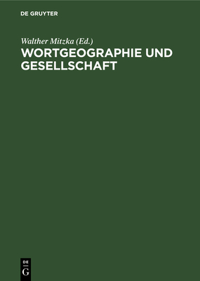 Wortgeographie Und Gesellschaft - Mitzka, Walther (Editor)