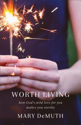 Worth Living - Demuth, Mary (Preface by)