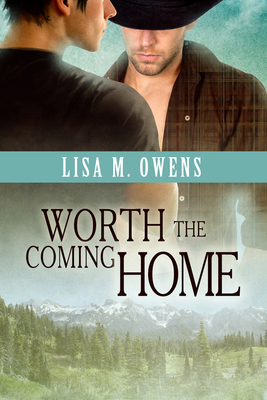 Worth the Coming Home - Owens, Lisa M.