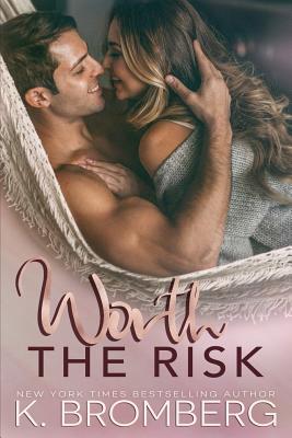 Worth the Risk - Bromberg, K