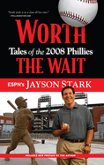 Worth the Wait: Tales of the 2008 Phillies