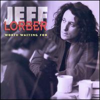 Worth Waiting For - Jeff Lorber