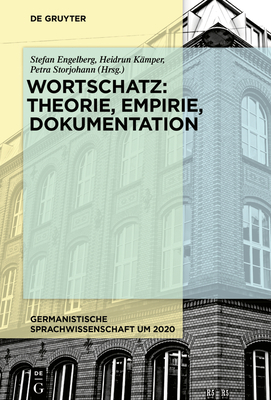 Wortschatz: Theorie, Empirie, Dokumentation - Engelberg, Stefan (Editor), and Kmper, Heidrun (Editor), and Storjohann, Petra (Editor)