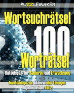 Wortsuchr?tsel -100 Wortr?tsel. R?tselspa? f?r Senioren und Erwachsene: Buchstabenpuzzle inklusive aller Lsungen Allgemeinwissen Teil 2