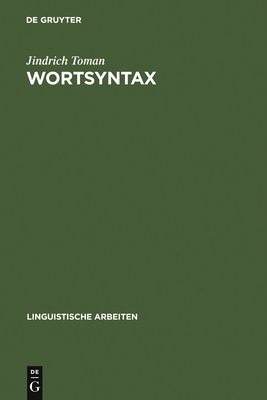 Wortsyntax: Eine Diskussion Ausgewahlter Probleme Deutscher Wortbildung - Toman, Jindrich