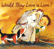Would They Love a Lion? CL - Denton, Kady MacDonald