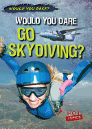 Would You Dare Go Skydiving?