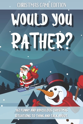 Would You Rather Christmas Game Edition: A Fun Questions for Kids Teens and The Whole Family (Stocking Stuffer Ideas) - Publishing, Jolly