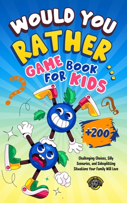 Would You Rather Game Book for Kids: 200+ Challenging Choices, Silly Scenarios, and Sidesplitting Situations Your Family Will Love - The Pooper, Cooper