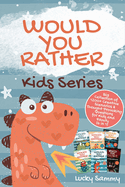 Would You Rather Kids Series: Big Collection of 1200+ Creative Scenarios & Thought Provoking Questions for Kids and Family (6 in 1)