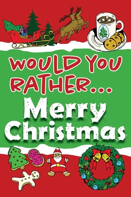 Would You Rather... Merry Christmas: Fully-illustrated, clean, and hilarious questions to brighten your holidays! - Books, Beadcraft