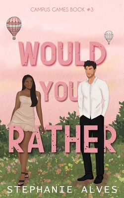 Would You Rather - Alves, Stephanie