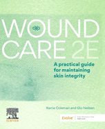 Wound Care: A Practical Guide for Maintaining Skin Integrity 2E