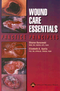 Wound Care Essentials: Practice Principles - Baranowski, Sharon, and Ayello, Elizabeth A, PhD, RN