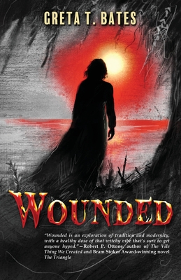 Wounded - Bates, Greta T